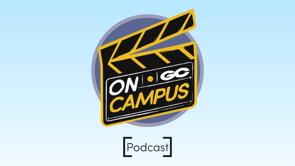 Coming Soon: Your Brand-New Podcast – On Campus with GC
